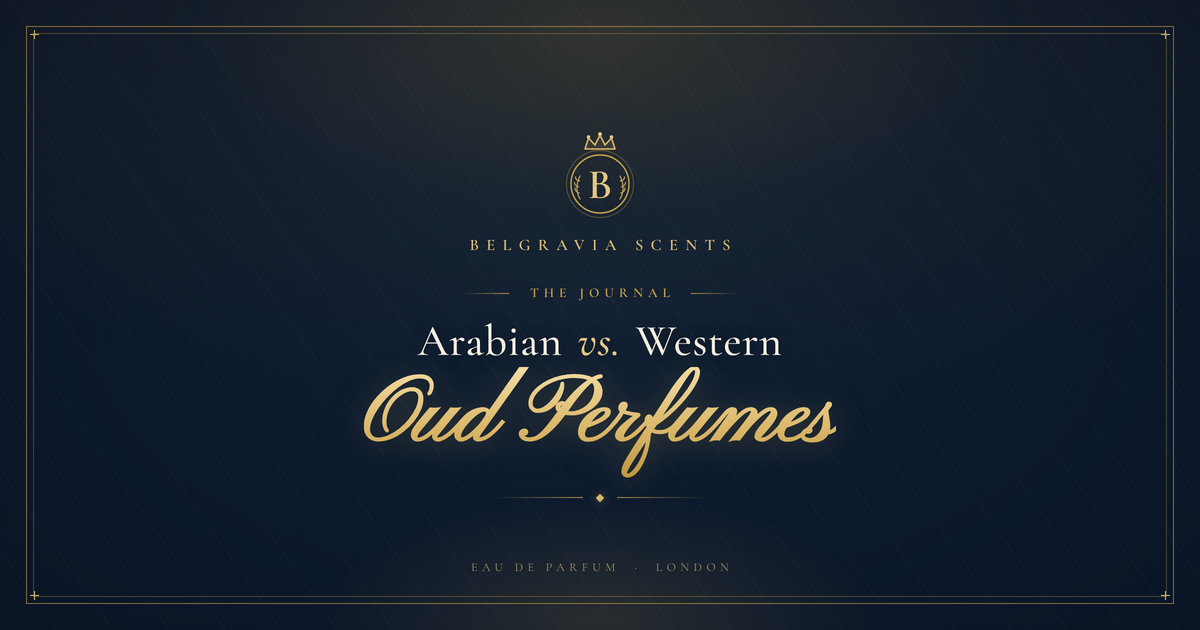Arabian Oud vs. Western Oud Perfumes: What's the Difference?