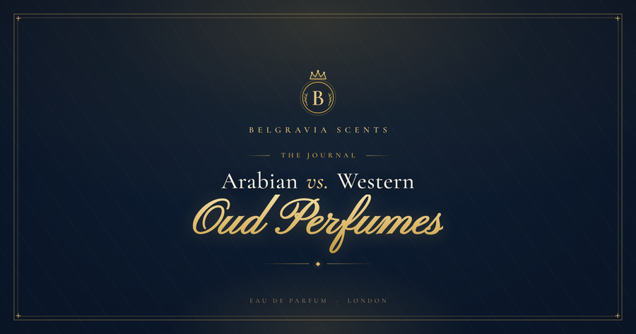 Arabian Oud vs. Western Oud Perfumes: What's the Difference?